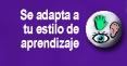 Se adapta a tu estilo de aprendizaje