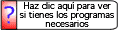 Haz clic aquí para ver si tienes los programas necesarios